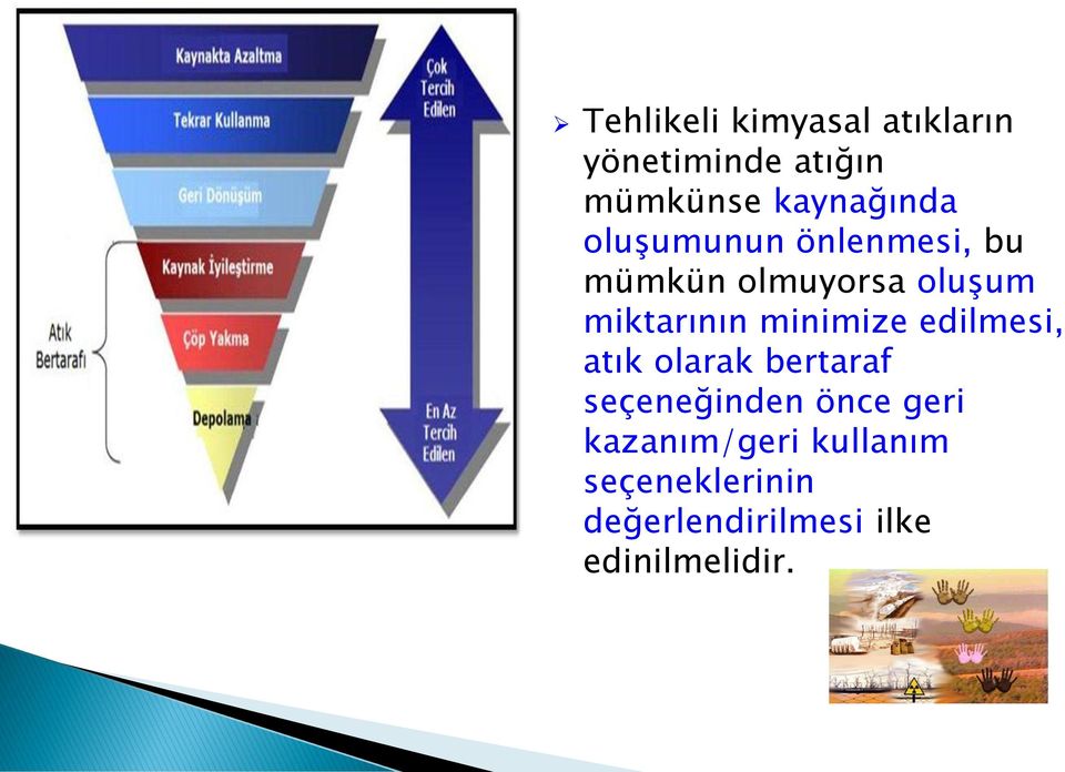 miktarının minimize edilmesi, atık olarak bertaraf seçeneğinden