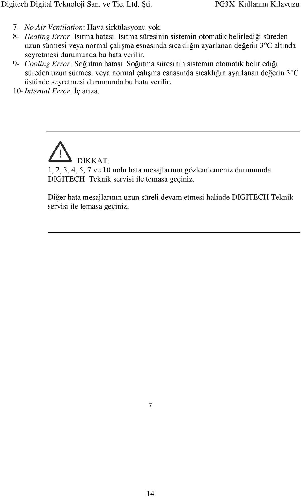 9- Cooling Error: Soğutma hatası.