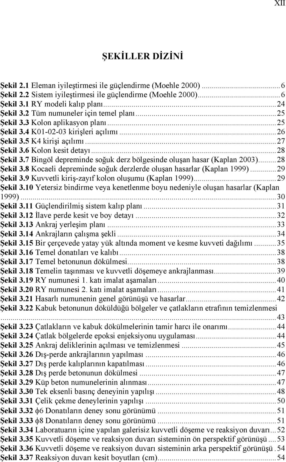 7 Bingöl depreminde soğuk derz bölgesinde oluşan hasar (Kaplan 2003)...28 Şekil 3.8 Kocaeli depreminde soğuk derzlerde oluşan hasarlar (Kaplan 1999)...29 Şekil 3.