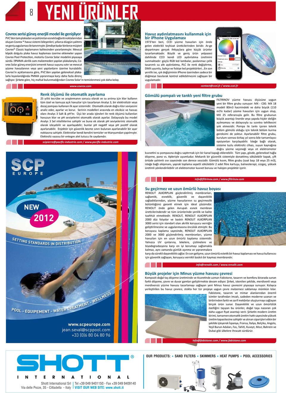 Mevcut köpük dolgulu plaka havuz kaplaması üzerine eklemeler yapan Covrex Pool Protection, motorlu Covrex Solar modelini piyasaya sürdü.