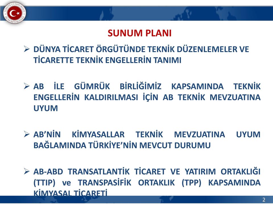 NİN KİMYASALLAR TEKNİK MEVZUATINA UYUM BAĞLAMINDA TÜRKİYE NİN MEVCUT DURUMU AB-ABD TRANSATLANTİK