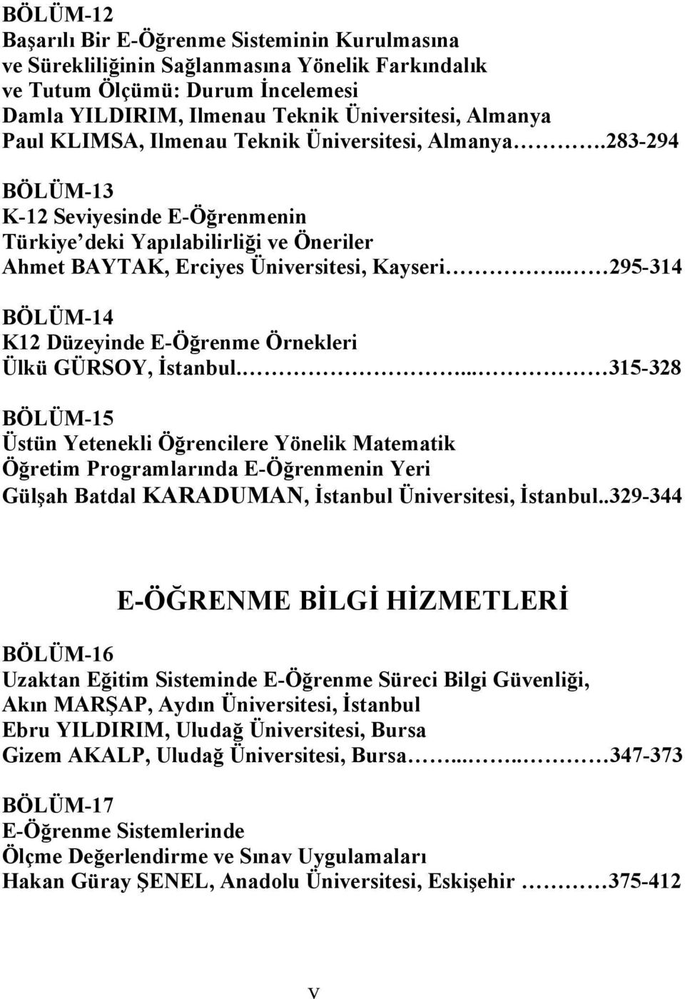 . 295-314 BÖLÜM-14 K12 Düzeyinde E-Öğrenme Örnekleri Ülkü GÜRSOY, İstanbul.
