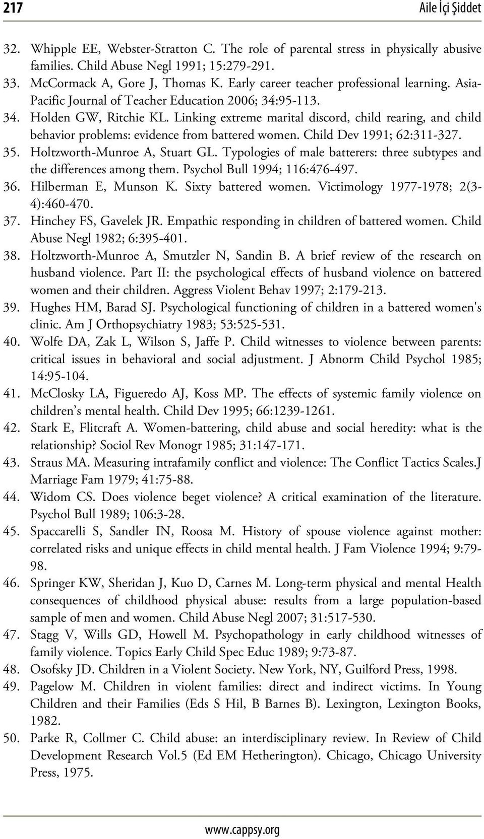 Linking extreme marital discord, child rearing, and child behavior problems: evidence from battered women. Child Dev 1991; 62:311-327. 35. Holtzworth-Munroe A, Stuart GL.