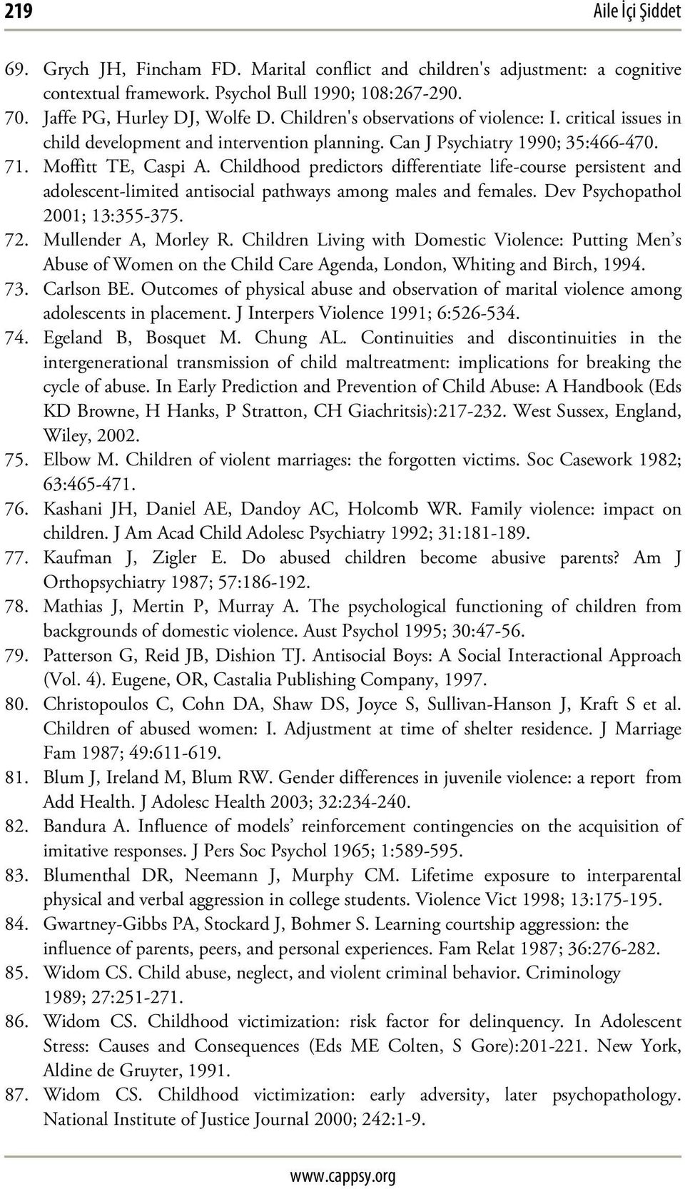 Childhood predictors differentiate life-course persistent and adolescent-limited antisocial pathways among males and females. Dev Psychopathol 2001; 13:355-375. 72. Mullender A, Morley R.