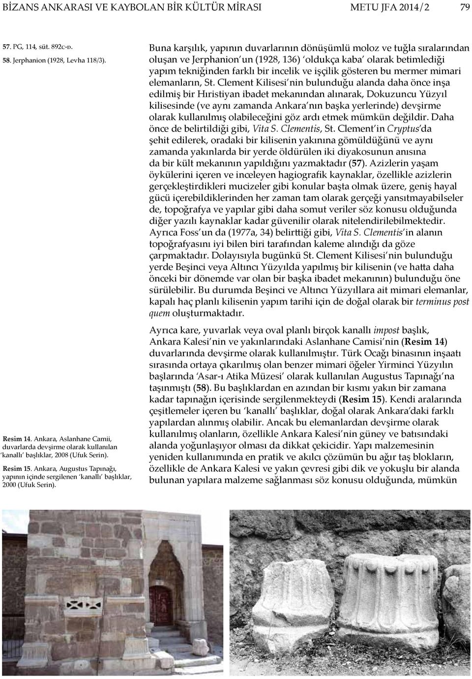 Ankara, Augustus Tapınağı, yapının içinde sergilenen kanallı başlıklar, 2000 (Ufuk Serin).