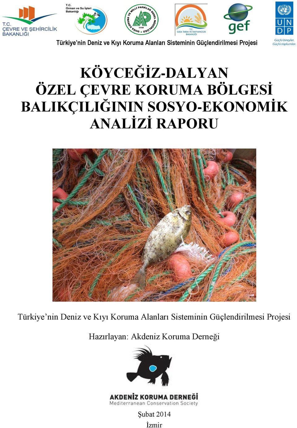 SOSYO-EKONOMİK ANALİZİ RAPORU  Projesi Hazırlayan: Akdeniz Koruma