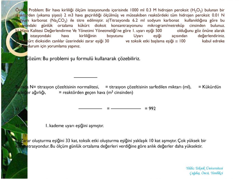 01 N sodyum karbonat (Na 2 CO 3 ) ile titre edilmiștir. a)titrasyonda 6.