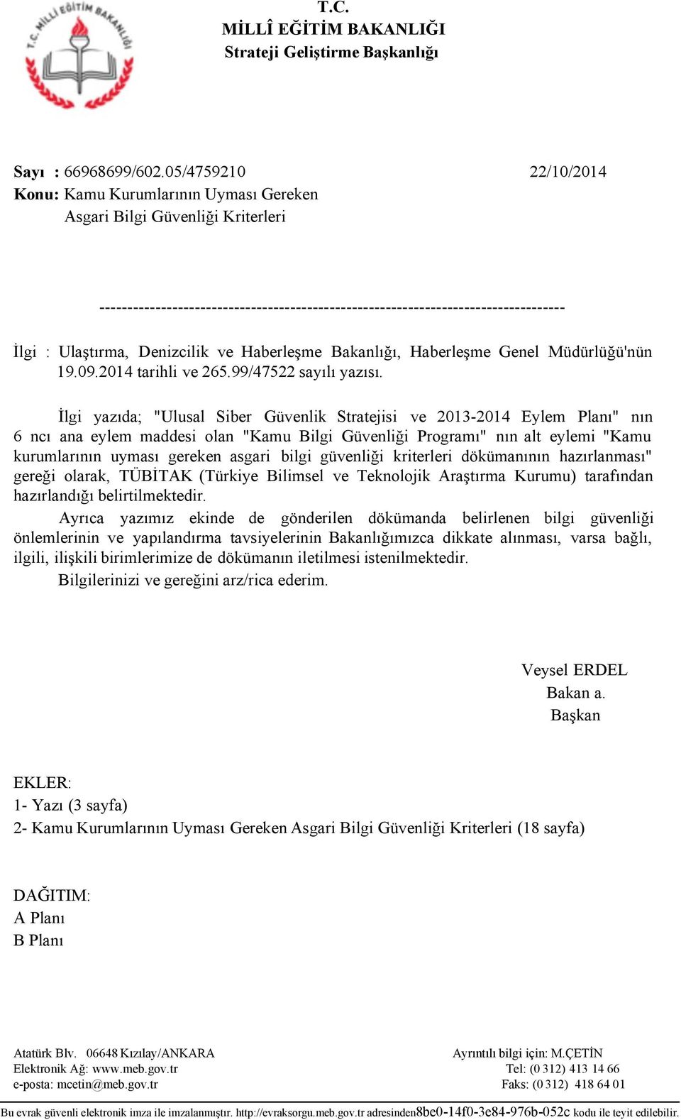 Denizcilik ve Haberleşme Bakanlığı, Haberleşme Genel Müdürlüğü'nün 19.09.2014 tarihli ve 265.99/47522 sayılı yazısı.