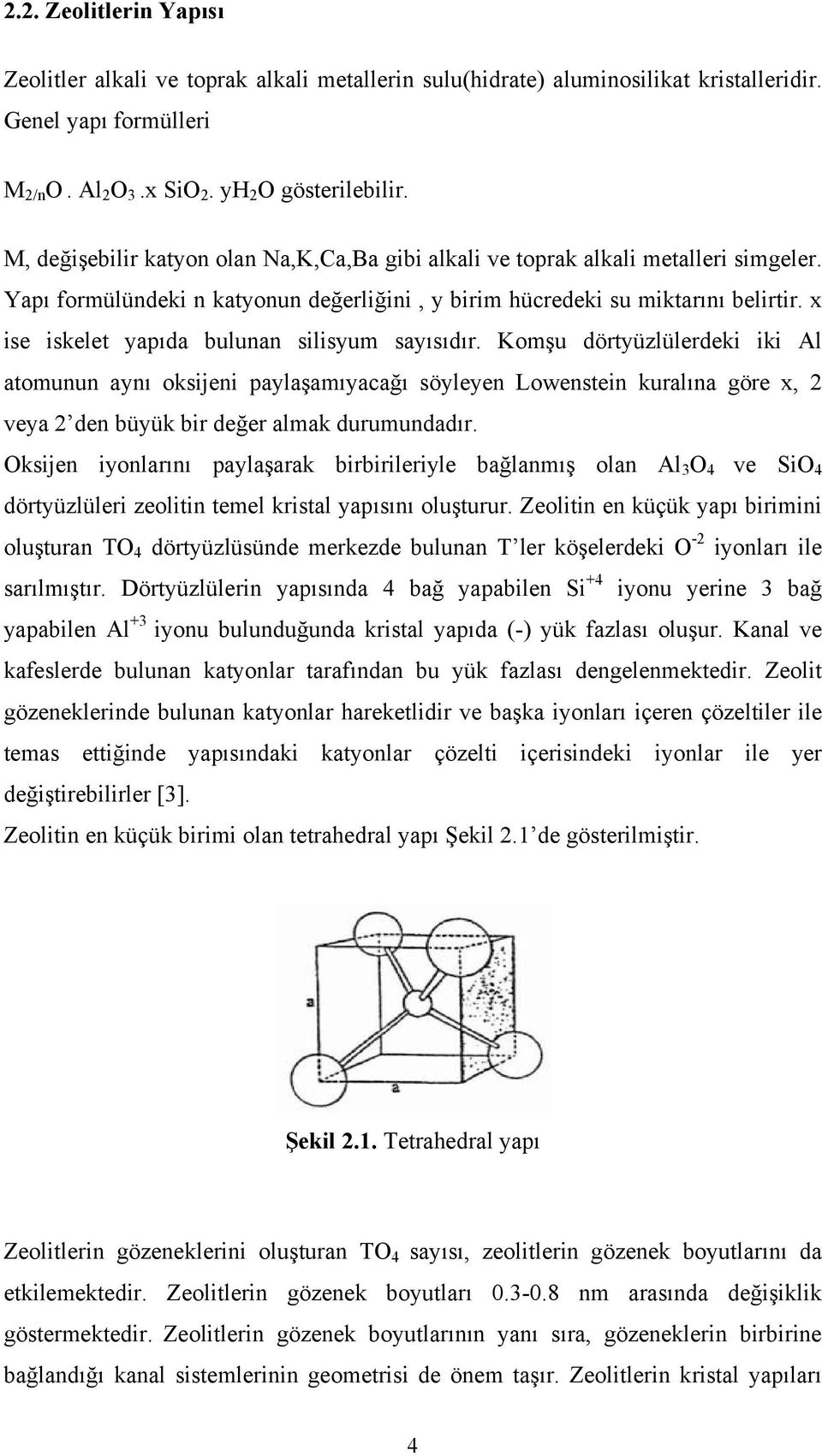 x ise iskelet yapıda bulunan silisyum sayısıdır.