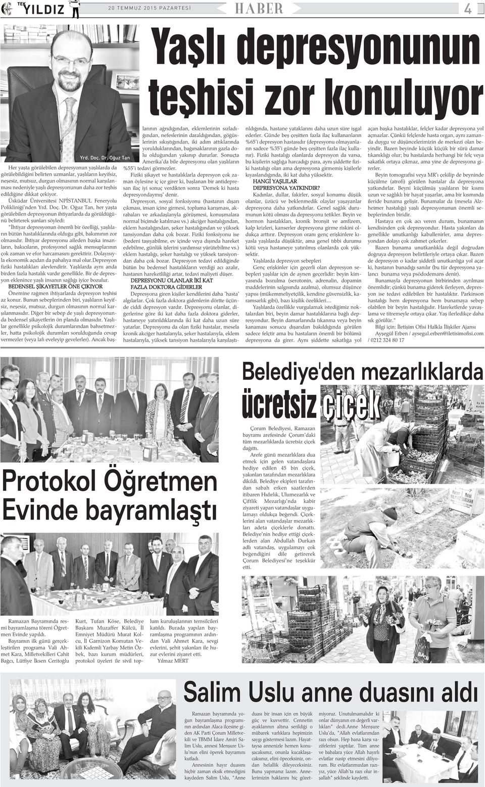 daha zor teþhis edildiðine dikkat çekiyor. Üsküdar Üniversitesi NPÝSTANBUL Feneryolu Polikliniði'nden Yrd. Doç. Dr.