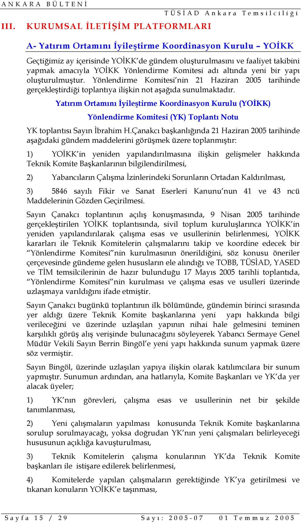 Yatırım Ortamını İyileştirme Koordinasyon Kurulu (YOİKK) Yönlendirme Komitesi (YK) Toplantı Notu YK toplantısı Sayın İbrahim H.