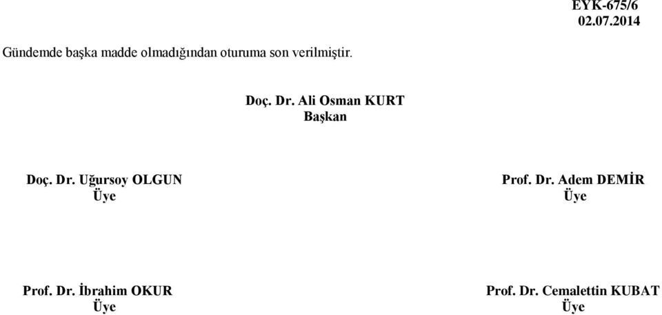 Ali Osman KURT Başkan Doç. Dr.