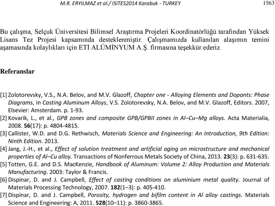 S., N.A. Belov, and M.V. Glazoff, Chapter one - Alloying Elements and Dopants: Phase Diagrams, in Casting Aluminum Alloys, V.S. Zolotorevsky, N.A. Belov, and M.V. Glazoff, Editors.