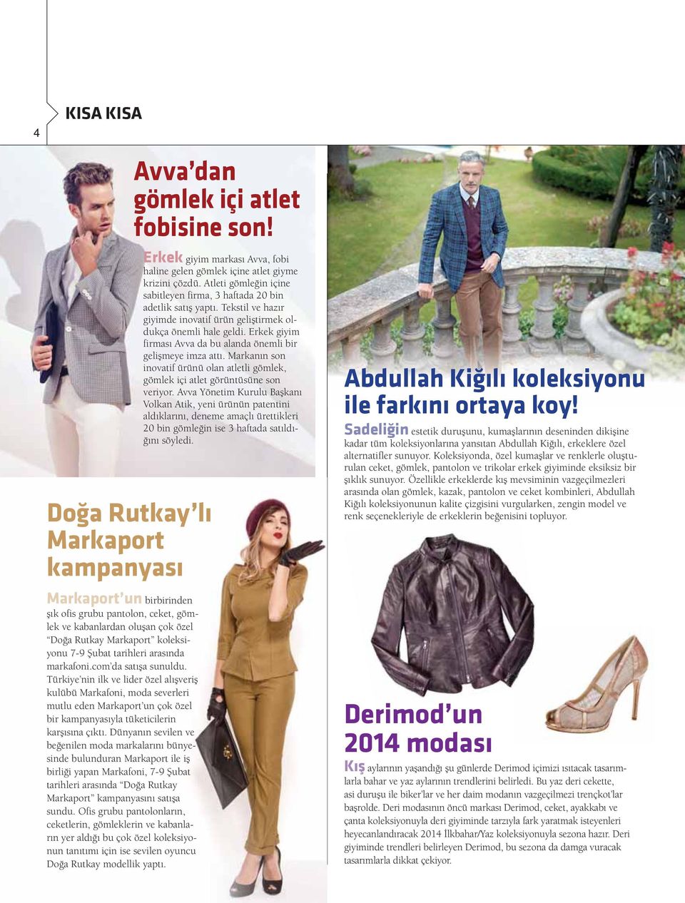 Dünyanın sevilen ve beğenilen moda markalarını bünyesinde bulunduran Markaport ile iş birliği yapan Markafoni, 7-9 Şubat tarihleri arasında Doğa Rutkay Markaport kampanyasını satışa sundu.