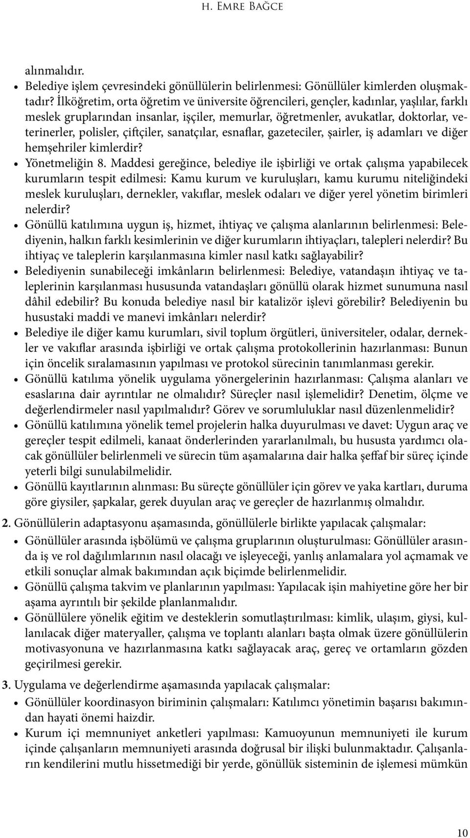 çiftçiler, sanatçılar, esnaflar, gazeteciler, şairler, iş adamları ve diğer hemşehriler kimlerdir? Yönetmeliğin 8.