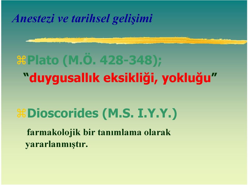 yokluğu Dioscorides (M.S. I.Y.