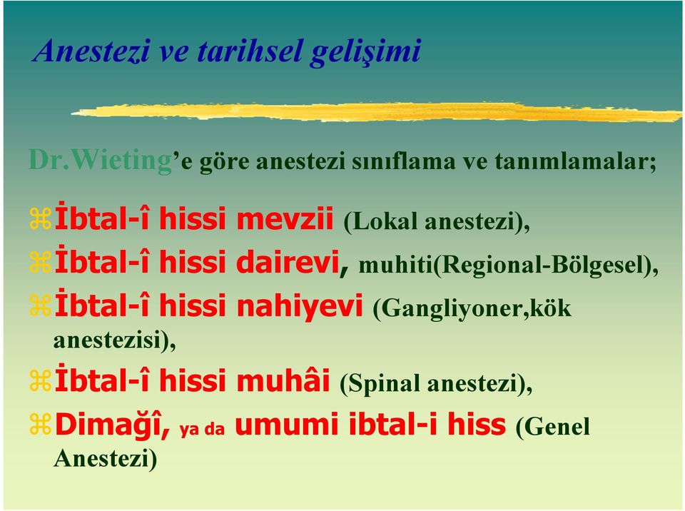 anestezi), İbtal-î hissi dairevi, muhiti(regional-bölgesel), İbtal-î hissi