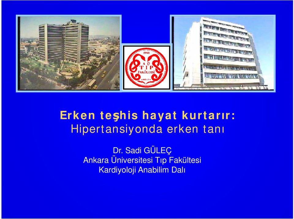 Sadi GÜLEÇ Ankara Üniversitesi