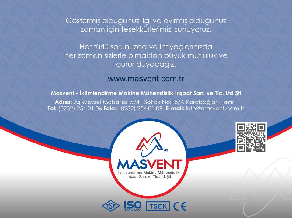 duyacağız. www.masvent.com.tr Masvent - İnşaat San. ve Tic.