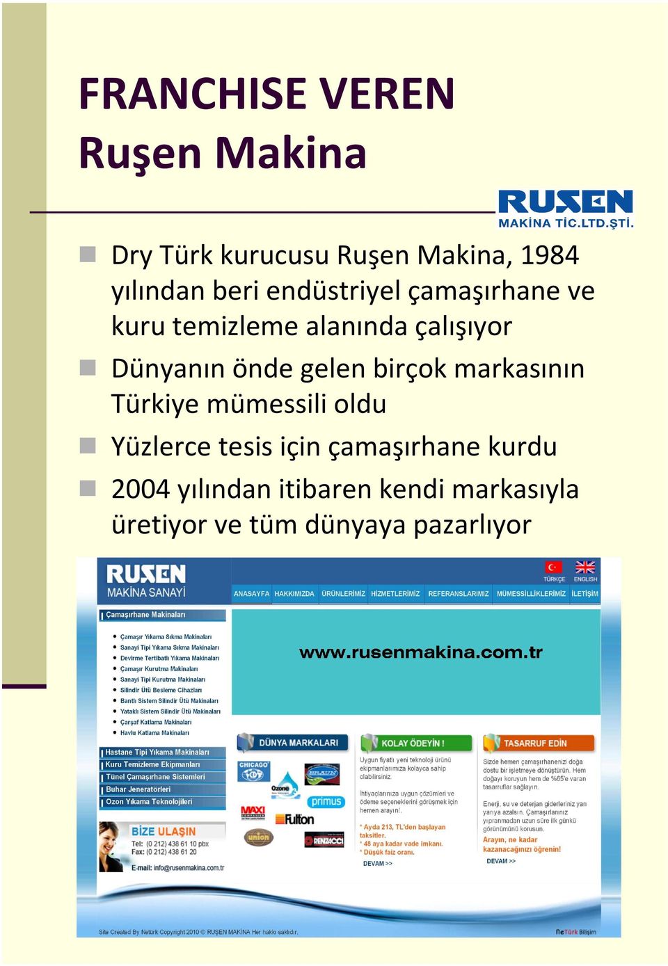 gelen birçok markasının Türkiye mümessili oldu Yüzlerce tesis için