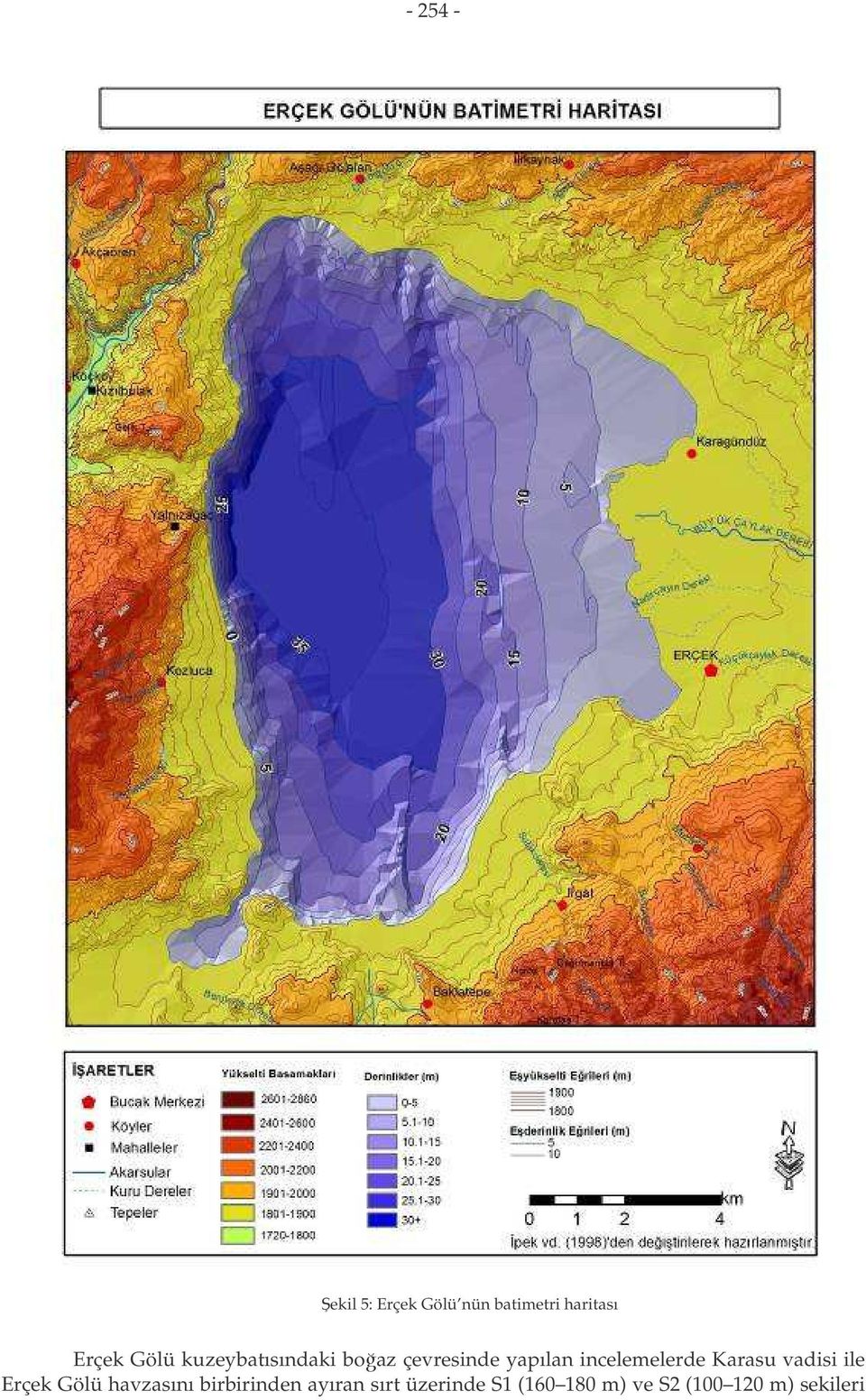 incelemelerde Karasu vadisi ile Erçek Gölü havzasını