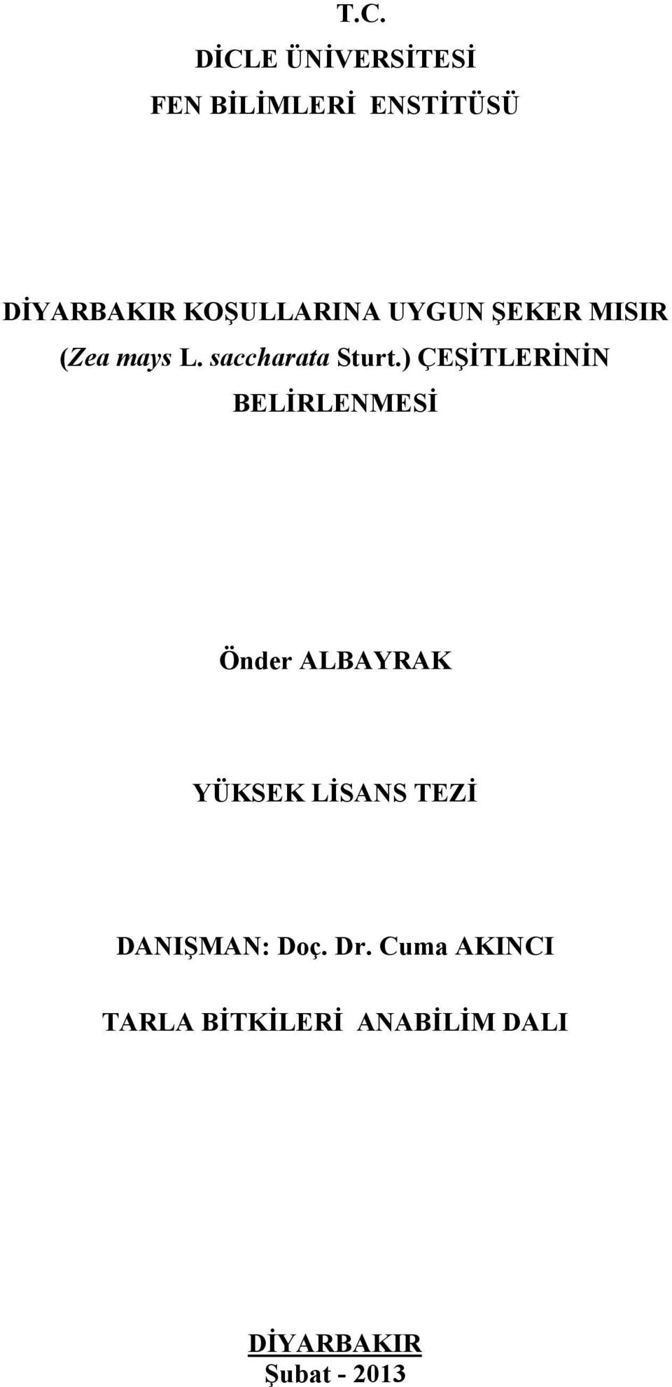 ) ÇEŞİTLERİNİN BELİRLENMESİ Önder ALBAYRAK YÜKSEK LİSANS TEZİ