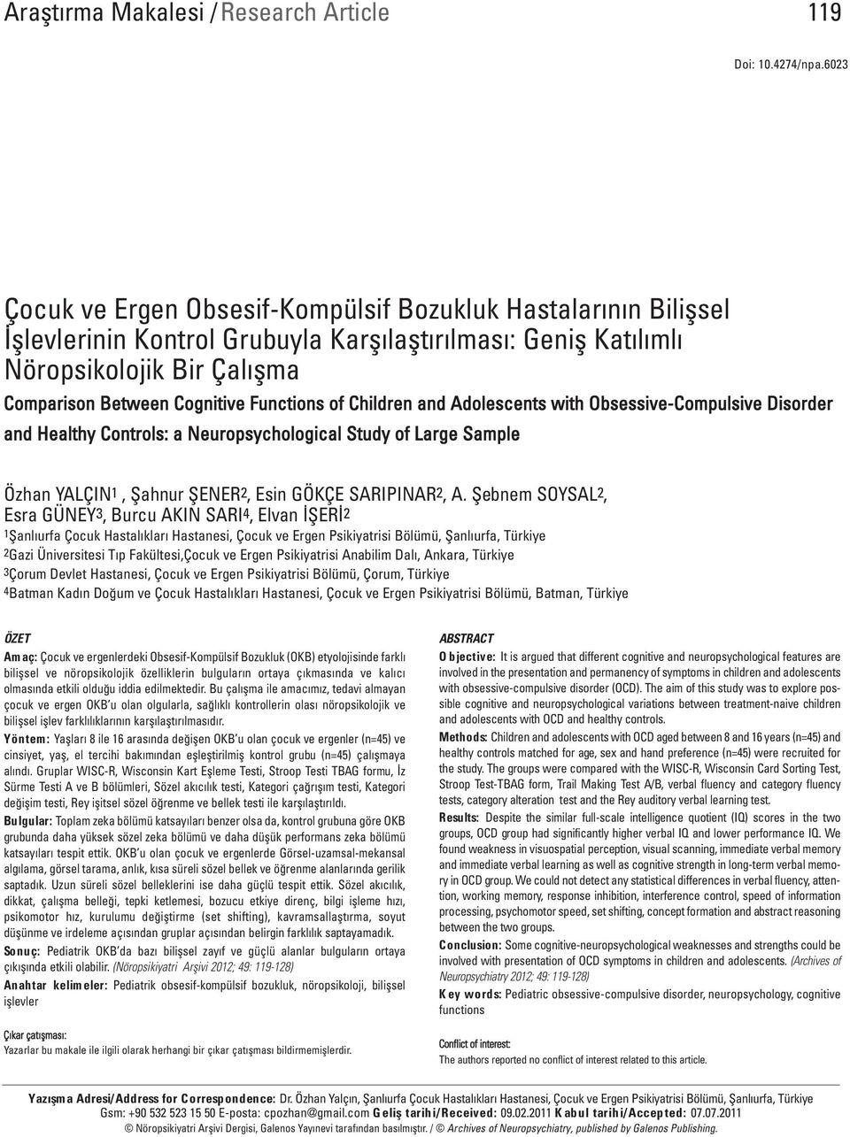 of Children and Adolescents with Obsessive-Compulsive Disorder and Healthy Controls: a Neuropsychological Study of Large Sample Özhan YALÇIN1, Şahnur ŞENER2, Esin GÖKÇE SARIPINAR2, A.