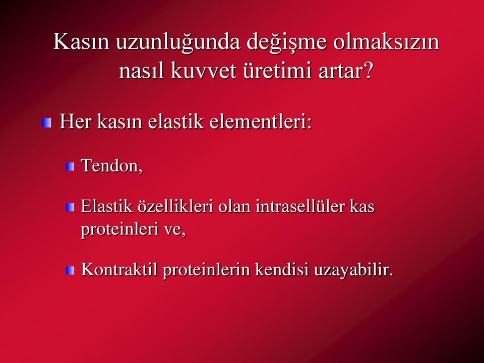 Her kasın elastik elementleri: Tendon, Elastik