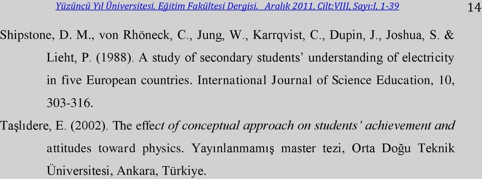 A study of secondary students understanding of electricity in five European countries.