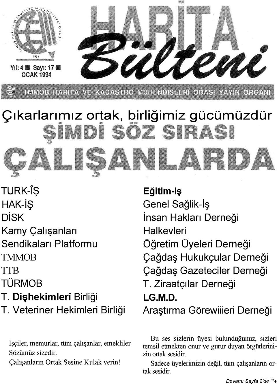 T. Ziraatçılar Derneği LG.M.D. Araştırma Görewiiieri Derneği İşçiler, memurlar, tüm çalışanlar, emekliler Sözümüz sizedir. Çalışanların Ortak Sesine Kulak verin!