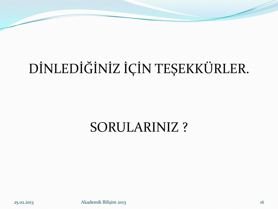 SORULARINIZ?