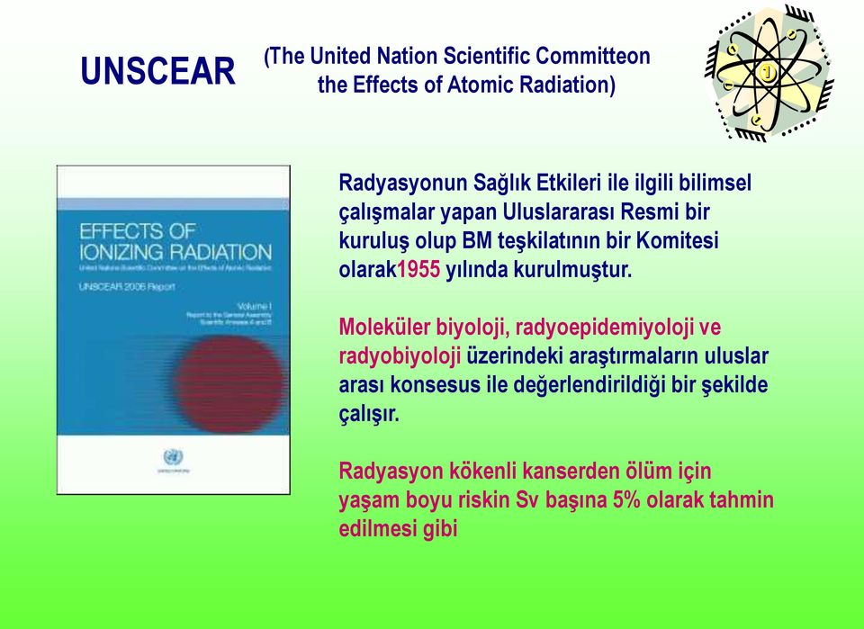 Moleküler biyoloji, radyoepidemiyoloji ve radyobiyoloji üzerindeki araştırmaların uluslar arası konsesus ile