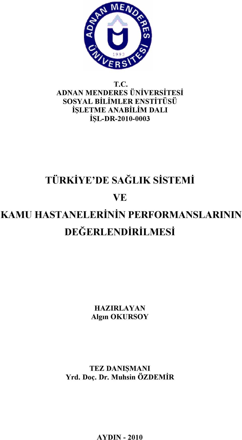 VE KAMU HASTANELERİNİN PERFORMANSLARININ DEĞERLENDİRİLMESİ