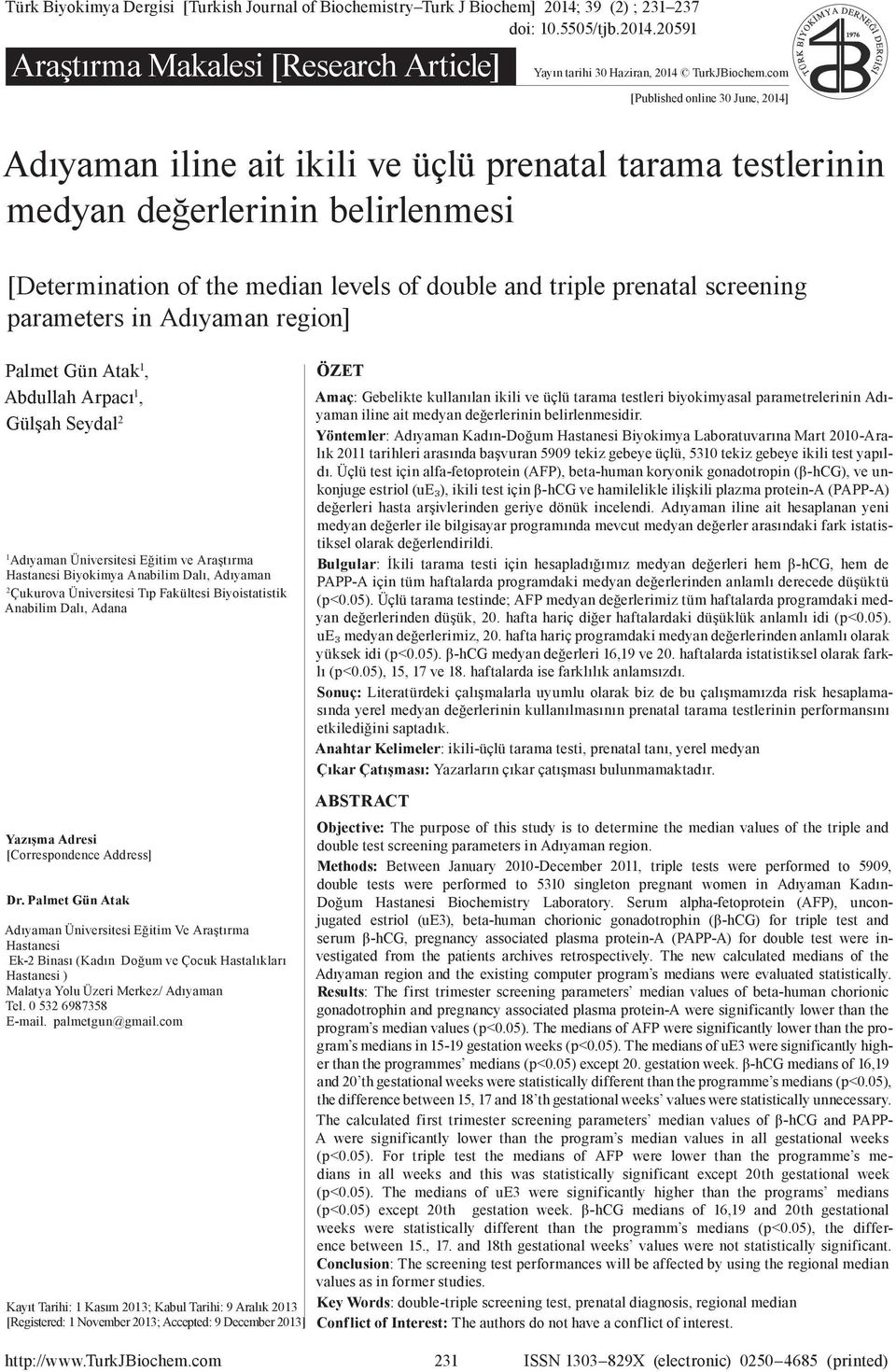 com [Published olie 30 Jue, 2014] Adıyama ilie ait ikili ve üçlü preatal tarama testlerii 1976 medya değerlerii belirlemesi 1976 [Determiatio of the media levels of double ad triple preatal screeig