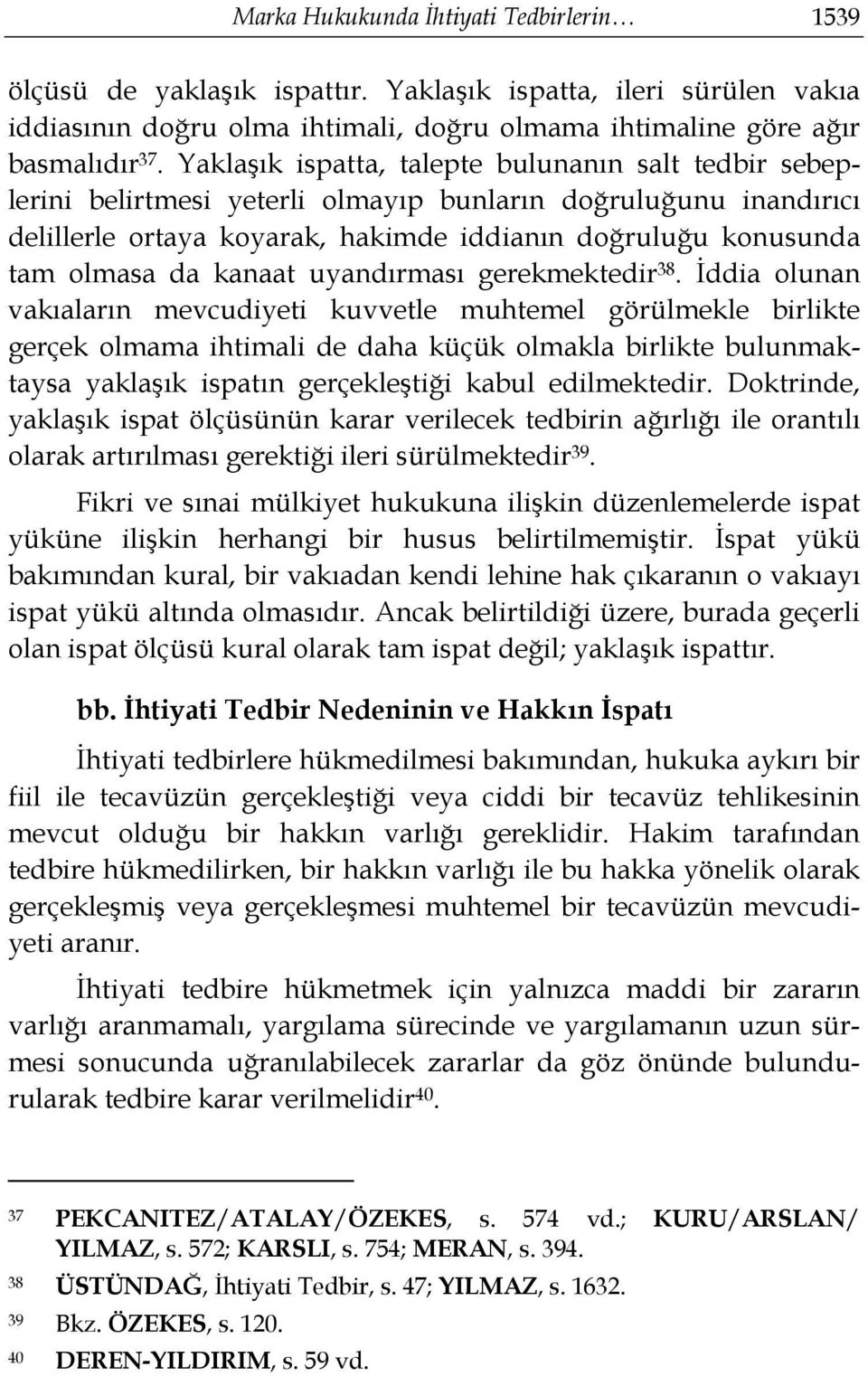 kanaat uyandırması gerekmektedir 38.