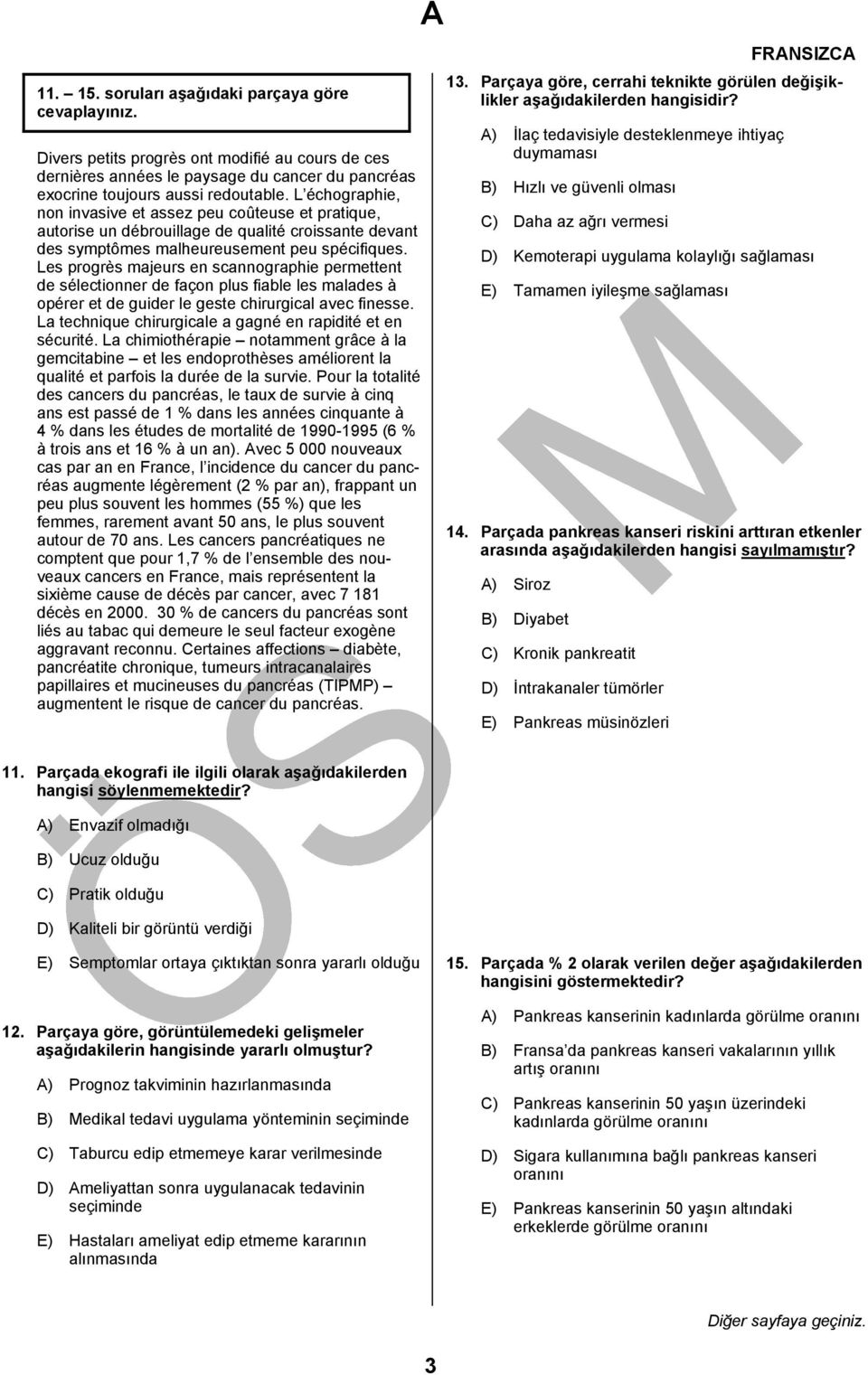 Les progrès majeurs en scannographie permettent de sélectionner de façon plus fiable les malades à opérer et de guider le geste chirurgical avec finesse.