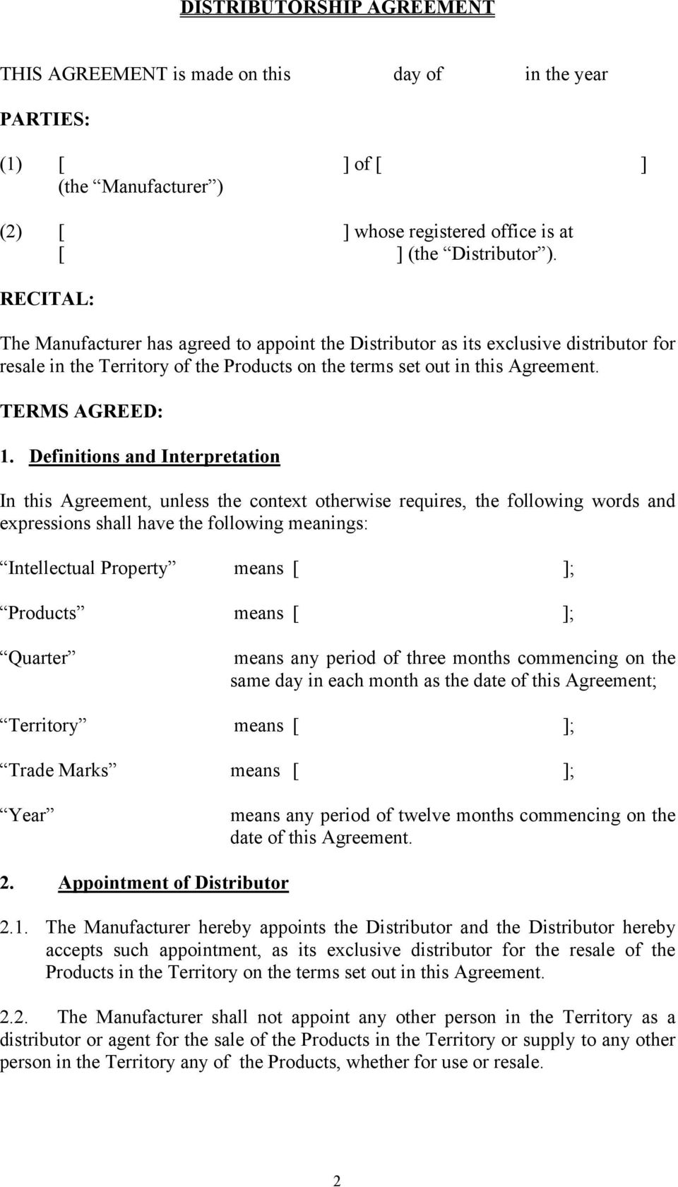 Definitions and Interpretation In this Agreement, unless the context otherwise requires, the following words and expressions shall have the following meanings: Intellectual Property means [ ];