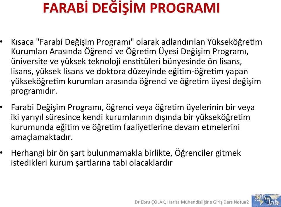 üyesi değişim programıdır.