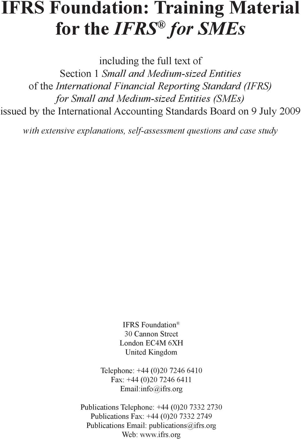 explanations, self-assessment questions and case study IFRS Foundation 30 Cannon Street London EC4M 6XH United Kingdom Telephone: +44 (0)20 7246 6410 Fax: +44