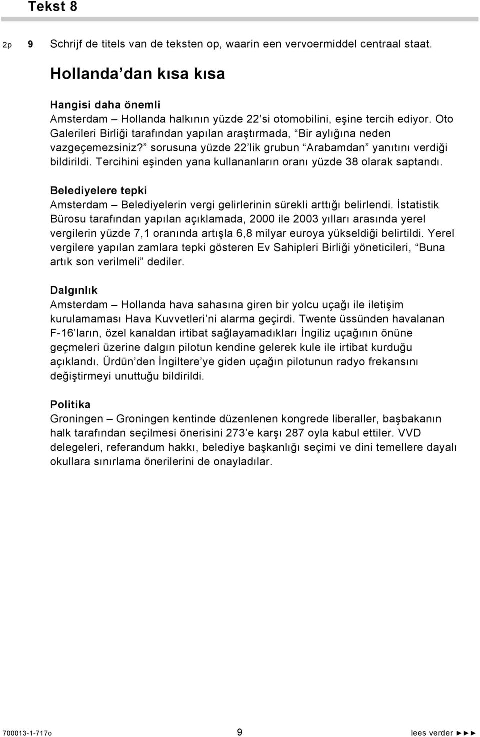 Oto Galerileri Birliği tarafından yapılan araştırmada, Bir aylığına neden vazgeçemezsiniz? sorusuna yüzde 22 lik grubun Arabamdan yanıtını verdiği bildirildi.