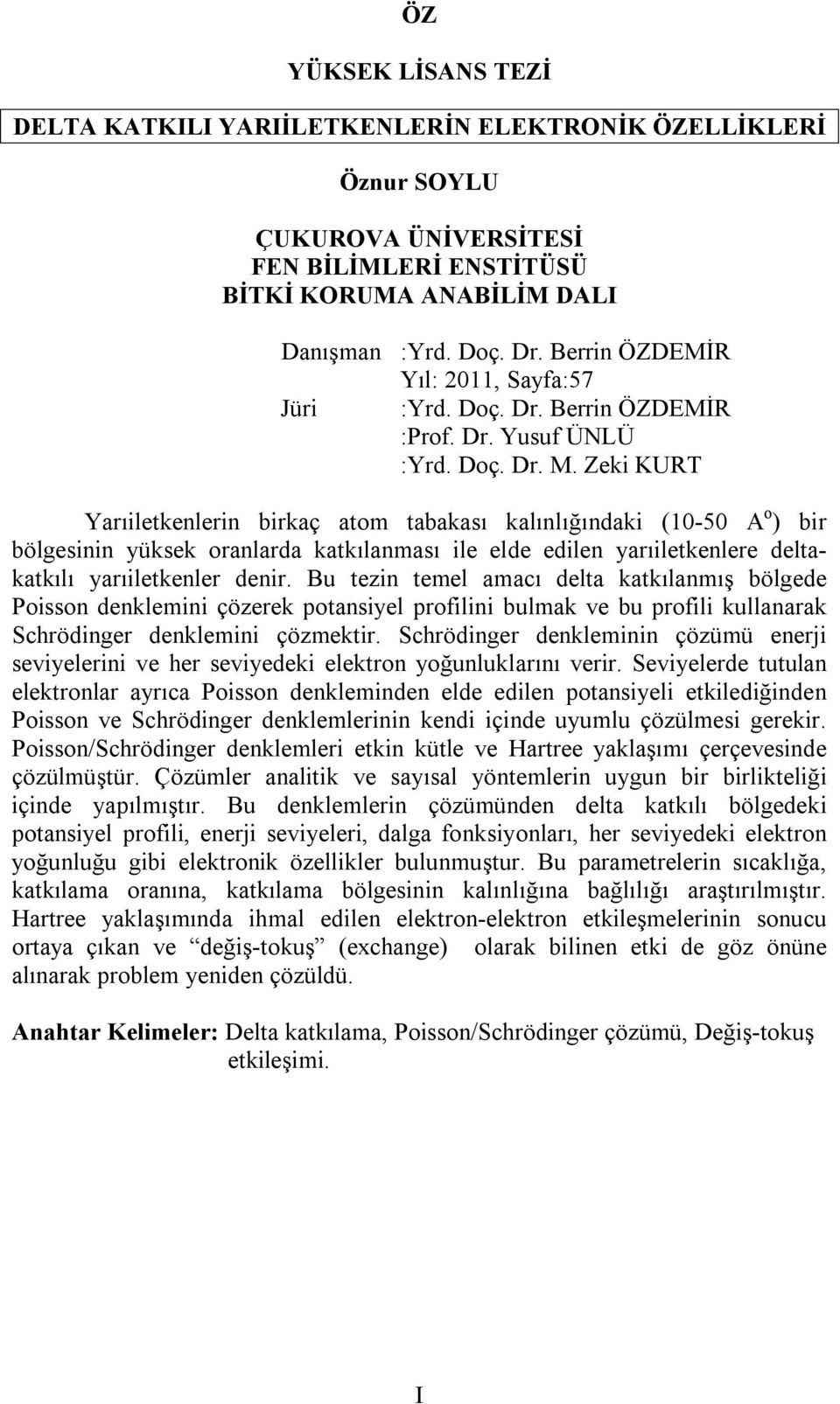 Zki KURT Yrıiltknlrin birkç tom tbksı klınlığınki -5 A o bir bölgsinin yüksk ornlr ktkılnmsı il l iln yrıiltknlr ltktkılı yrıiltknlr nir.