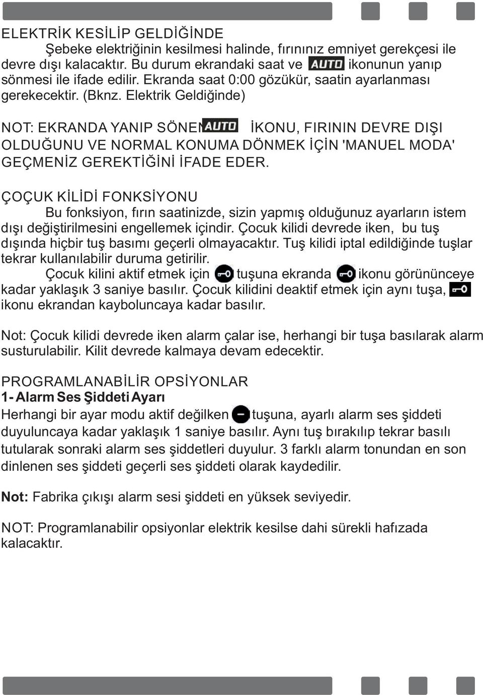 Elektr k Geld ğ nde) NOT: EKRANDA YANIP SÖNEN İKONU, FIRININ DEVRE DIŞI OLDUĞUNU VE NORMAL KONUMA DÖNMEK İÇİN 'MANUEL MODA' GEÇMENİZ GEREKTİĞİNİ İFADE EDER.