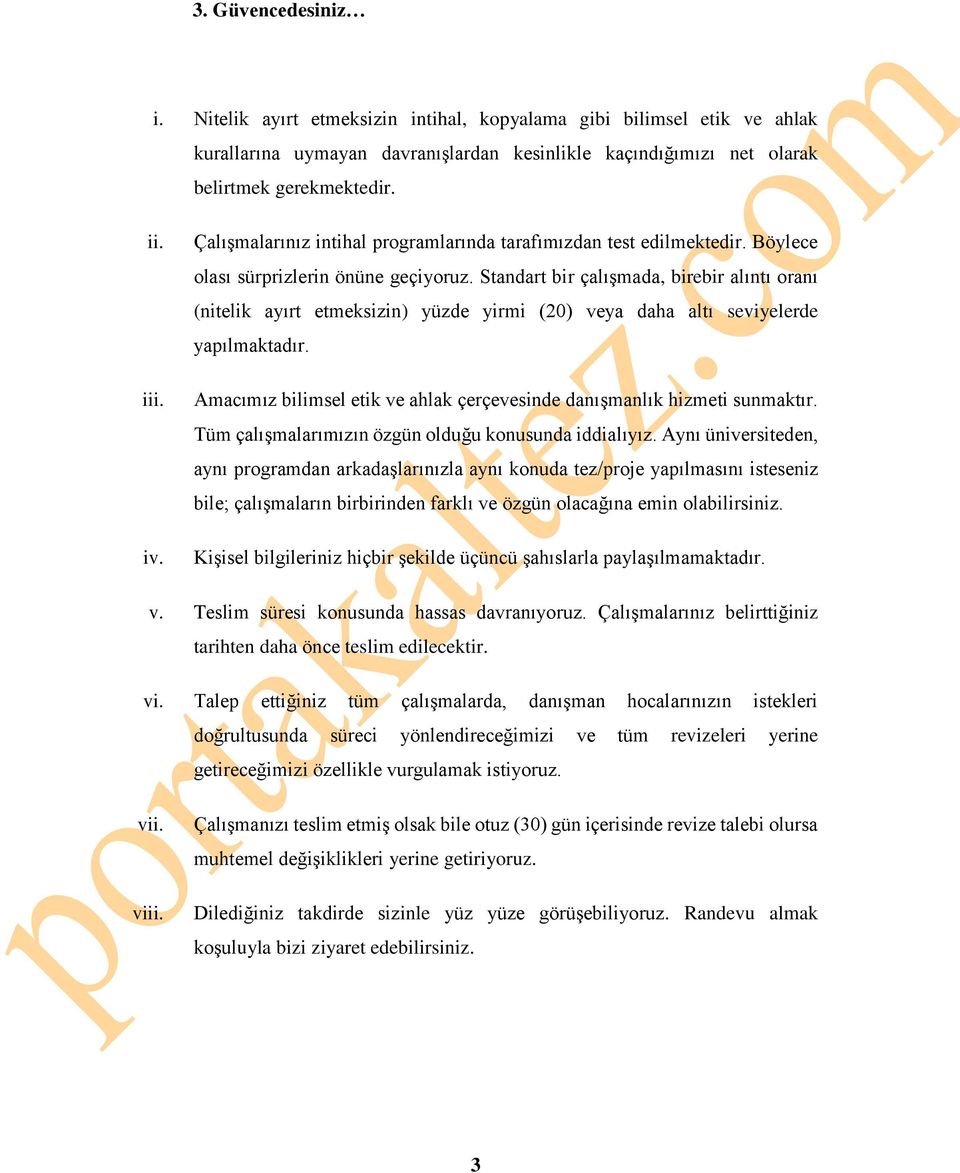 Standart bir çalışmada, birebir alıntı oranı (nitelik ayırt etmeksizin) yüzde yirmi (20) veya daha altı seviyelerde yapılmaktadır.