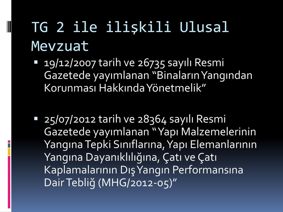 Gazetede yayımlanan Yapı Malzemelerinin Yangına Tepki Sınıflarına, Yapı Elemanlarının