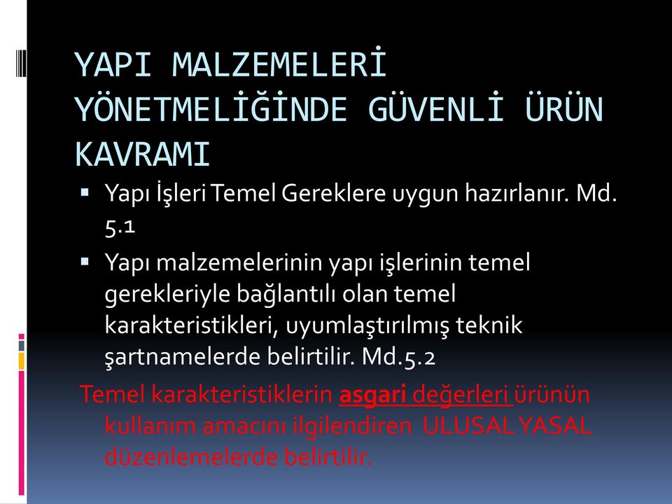 1 Yapı malzemelerinin yapı işlerinin temel gerekleriyle bağlantılı olan temel