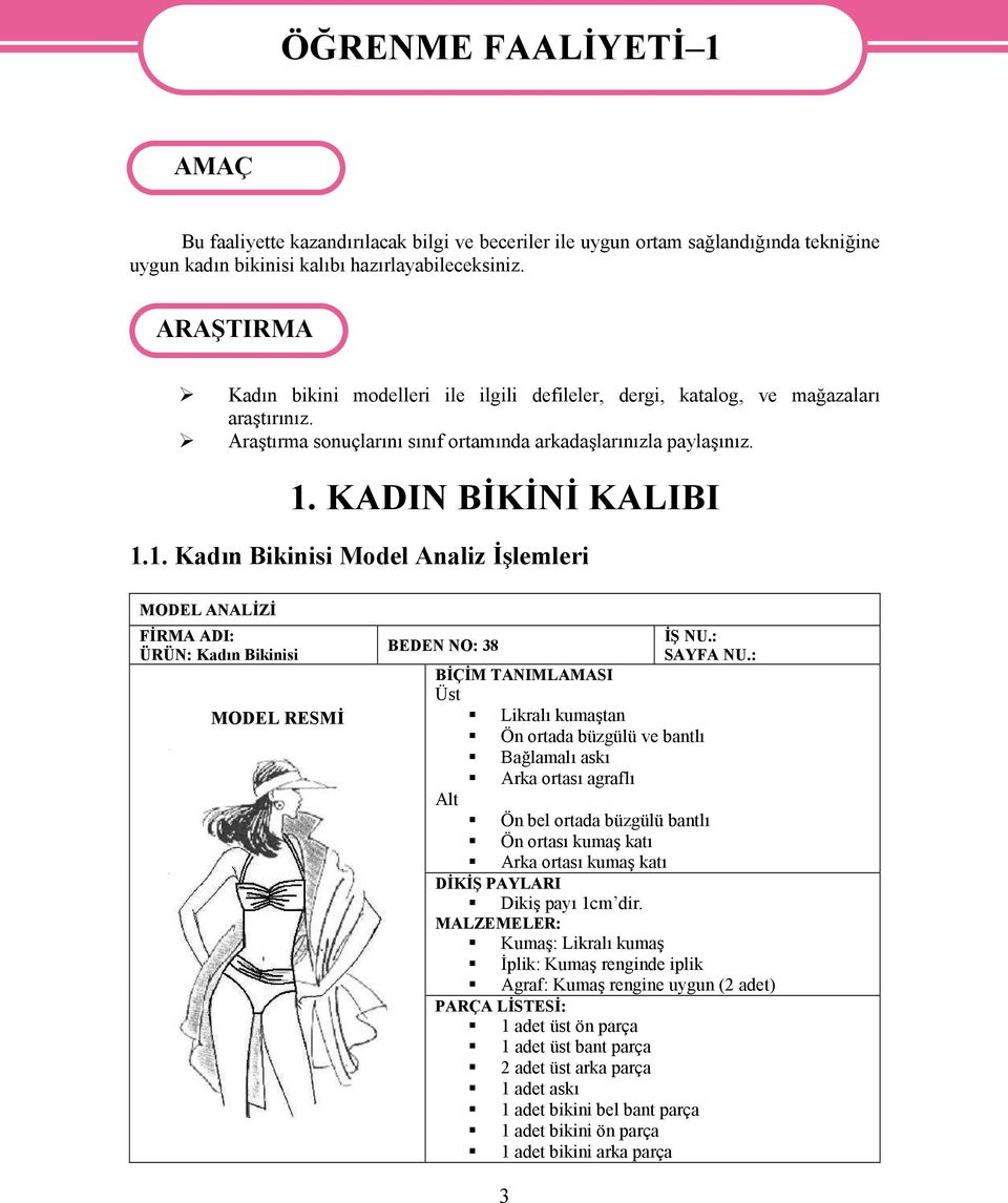 KADIN BİKİNİ KALIBI 1.1. Kadın Bikinisi Model Analiz İşlemleri MODEL ANALİZİ FİRMA ADI: ÜRÜN: Kadın Bikinisi MODEL RESMİ İŞ NU.: BEDEN NO: 38 SAYFA NU.