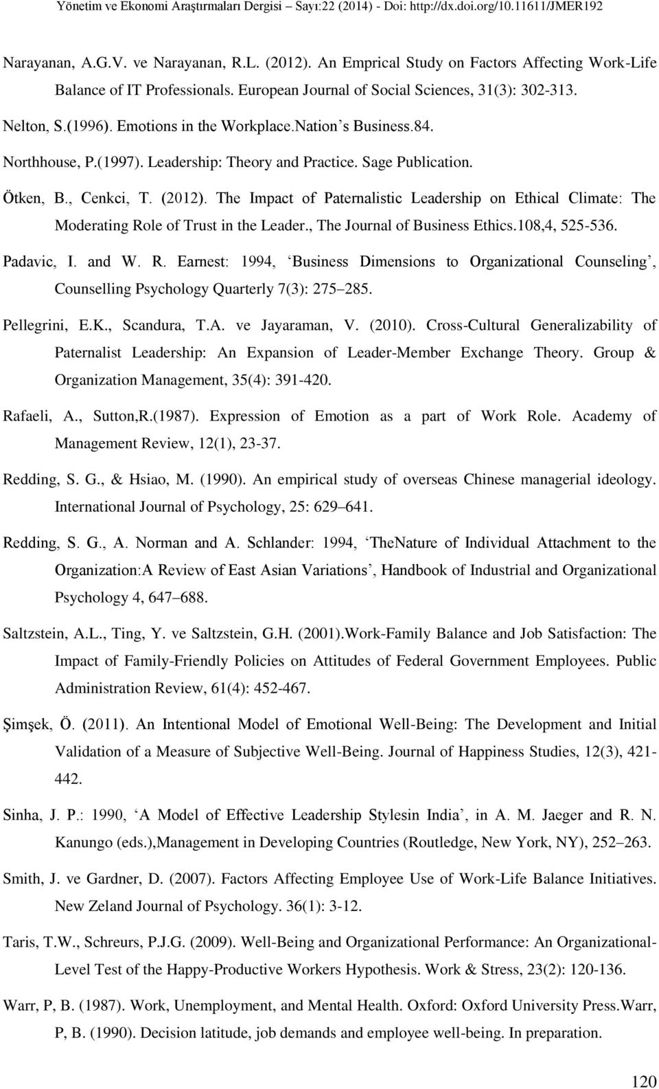 The Impact of Paternalistic Leadership on Ethical Climate: The Moderating Role of Trust in the Leader., The Journal of Business Ethics.108,4, 525-536. Padavic, I. and W. R. Earnest: 1994, Business Dimensions to Organizational Counseling, Counselling Psychology Quarterly 7(3): 275 285.