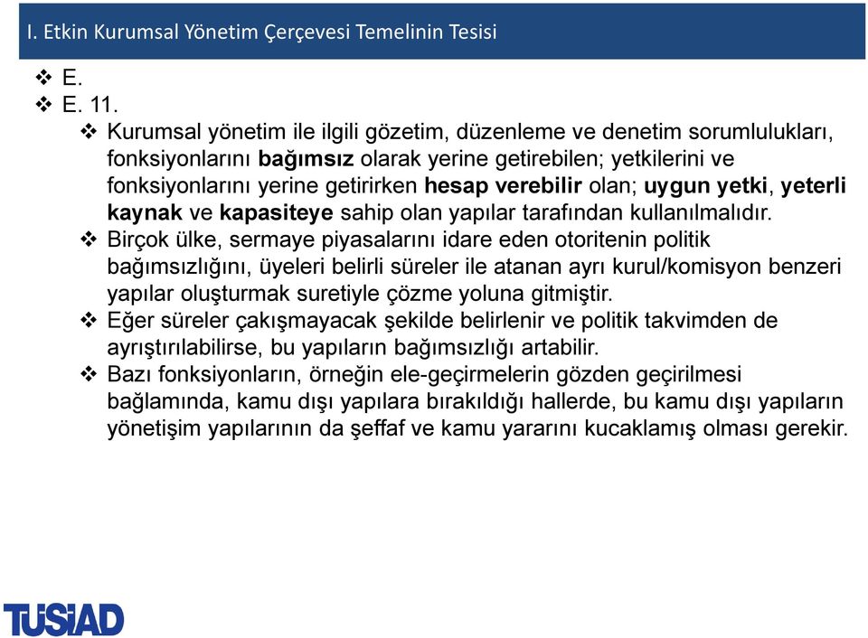 uygun yetki, yeterli kaynak ve kapasiteye sahip olan yapılar tarafından kullanılmalıdır.