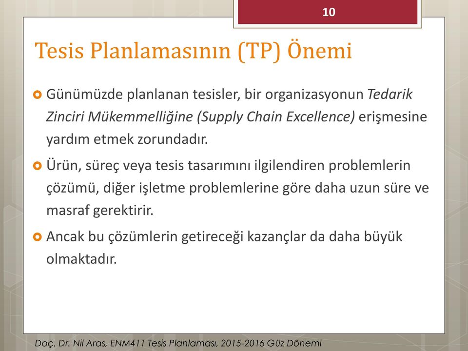 Ürün, süreç vey tesis tsrımını ilgilendiren problemlerin çözümü, diğer işletme