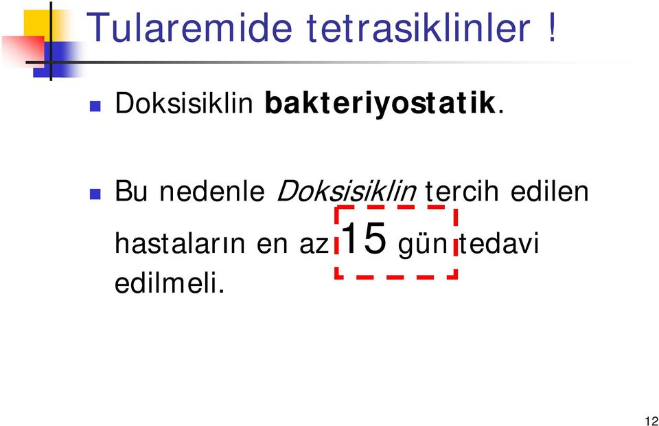 Bu nedenle Doksisiklin tercih